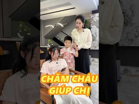 CHĂM CHÁU GIÚP CHỊ thumbnail