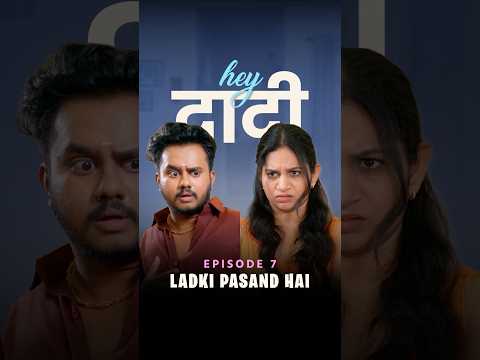 Episode 7 -  Ladki Pasand Hai ? Hey Dadi - Vertical Series #shortsbreak #dadiop thumbnail