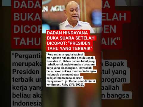 DADAN HINDAYANA BUKA SUARA SETELAH DICOPOT: "PRESIDEN TAHU YANG TERBAIK" thumbnail