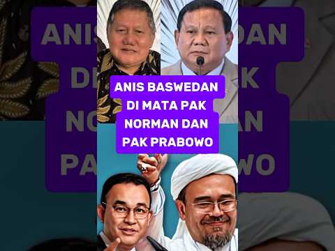 ANIS BASWEDAN DI MATA PAK NORMAN DAN PAK PRABOWO #fypviral #news #trendingshorts #new #indonesia thumbnail