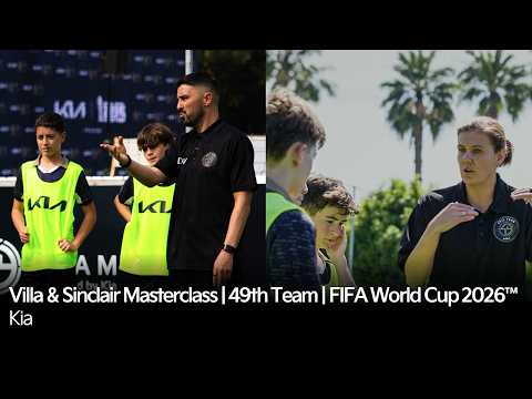 Villa & Sinclair Masterclass | 49th Team | FIFA World Cup 2026™ thumbnail
