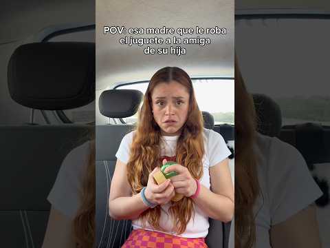 Esa madre que le roba el juguete a la amiga de su hija ? thumbnail
