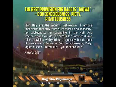The Best Provision For Hajj Is ‘Taqwa’ – God Consciousness, Piety, Righteousness thumbnail