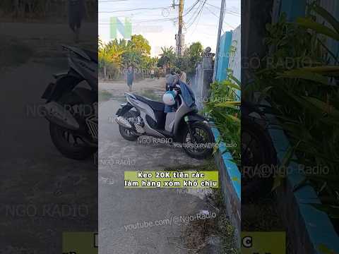 Keo 20K tiền rác làm hàng xóm khó chịu thumbnail