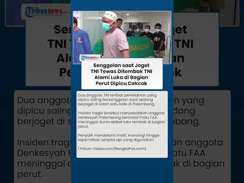 Diduga Senggolan Joget di Kafe, Satu Anggota TNI Tewas Ditembak Sesama Prajurit di Kafe Palembang thumbnail