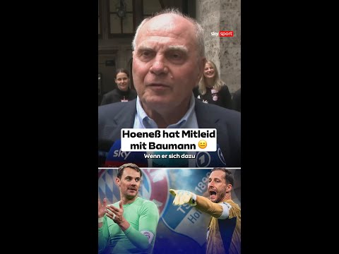 Hoeneß: "Der Baumann tut mir sehr leid...." ?? thumbnail