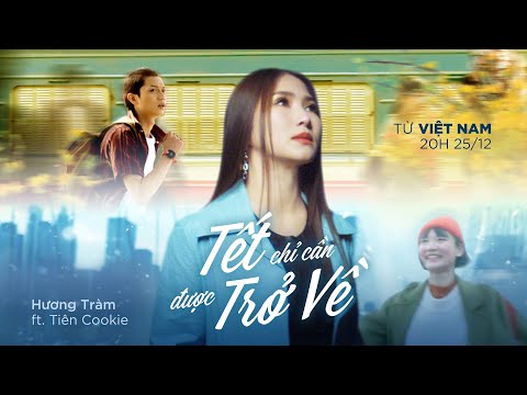 ĐI ĐỂ TRỞ VỀ 5 TRAILER | TẾT CHỈ CẦN ĐƯỢC TRỞ VỀ - PHẦN 1 - HƯƠNG TRÀM x TIÊN COOKIE x BITI’S HUNTER thumbnail