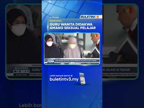 MAHKAMAH | Guru Wanita Didakwa Amang Seksual Pelajar Lelaki 14 Tahun thumbnail