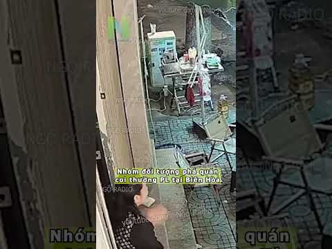 Nhóm đối tượng phá quán coi thường PL tại Biên Hòa thumbnail