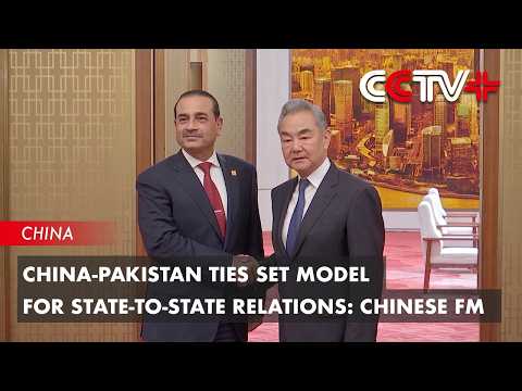 China-Pakistan Ties Set Model for State-to-State Relations: Chinese FM thumbnail