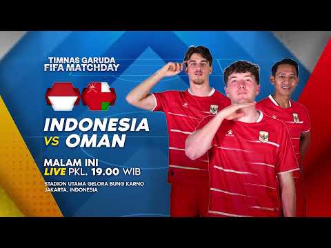 MALAM INI! Saksikan Timnas Garuda FIFA Matchday "Indonesia vs Oman" thumbnail