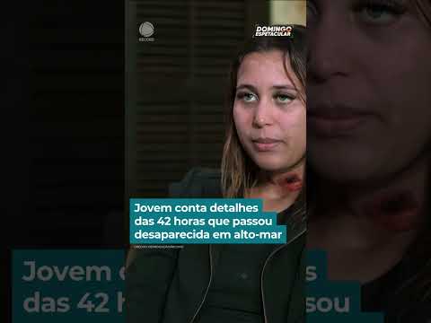 Jovem conta detalhes das 42 horas que passou desaparecida em alto-mar #Shorts #ReportagensDE #RECORD thumbnail