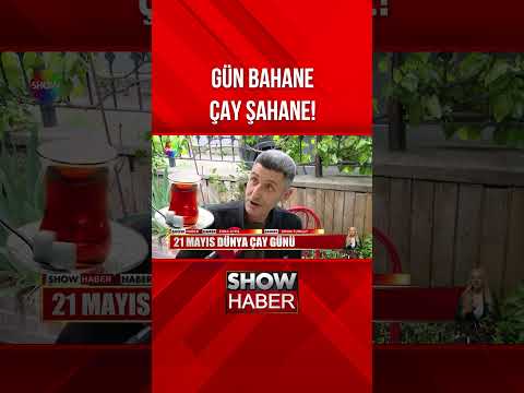 Dünya çay günü kutlu olsun! #showanahaber #shorts thumbnail
