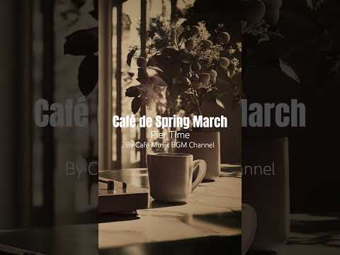 Smooth #Spring Jazz Ambience for #PeacefulMornings in a Cozy Cafe Surrounded by #BloomingFlowers thumbnail