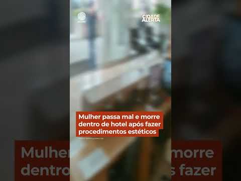 Mulher passa mal e morre dentro de hotel após fazer procedimentos estéticos #Shorts #CidadeAlerta thumbnail