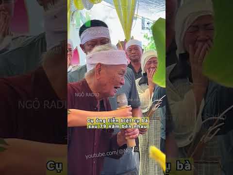 Cụ ông tiễn biệt cụ bà sau 79 năm bên nhau thumbnail