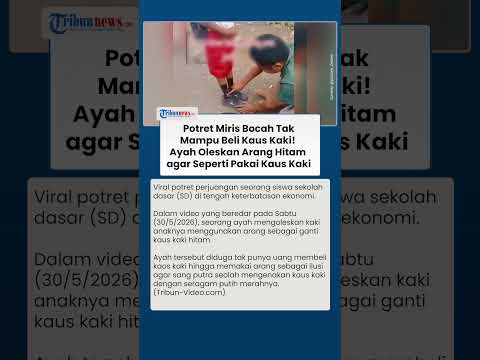 Viral Potret Miris Bocah Tak Mampu Beli Kaus Kaki! Ayah Oleskan Arang Hitam seolah Kaus Kaki Hitam thumbnail
