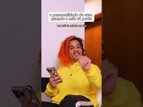 A PERSONALIDADE DO CARA QUANDO A MÃE TÁ PERTO thumbnail