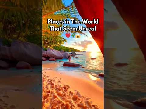 Places in The World That Seem Unreal ❤️​?​?​ thumbnail