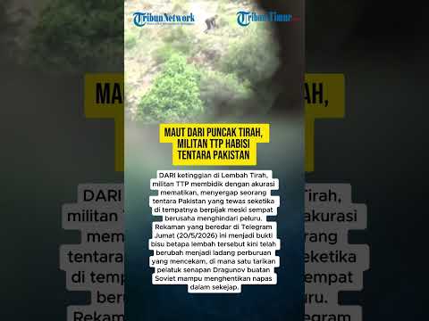 MAUT DARI PUNCAK TIRAH, MILITAN TTP HABISI TENTARA PAKISTAN thumbnail