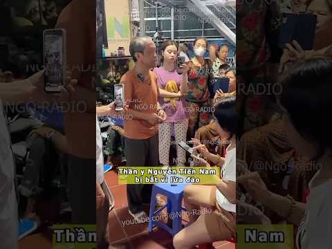 Thần y Nguyễn Tiến Nam bị bắt vì lừa đảo thumbnail