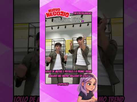 LOLLO DE MUTIIS E PISTILLS E IL PRIMO TREND BALLATO NEL NUOVO NEGOZIO DI LOLLO #tiktok #webboh thumbnail