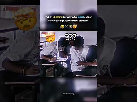 When Cheating Turns Into An Infinity Loop — Blind Copying Creates Only Confusion 😂♾️ thumbnail