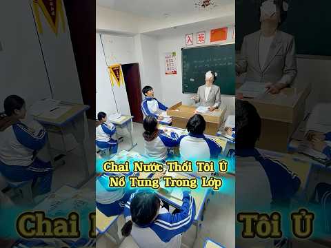 Chai Nước Thối Khắm Lọ Trong Lớp ??? thumbnail