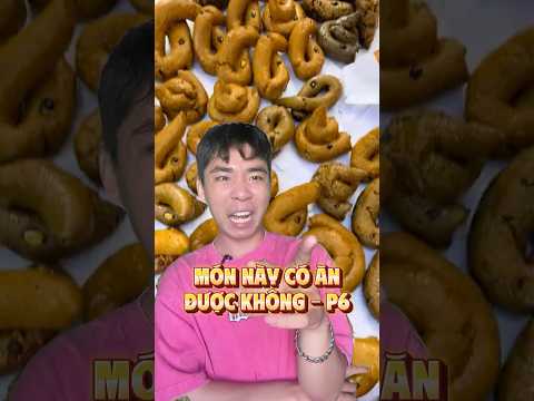 Món này có ăn được không - P6 thumbnail