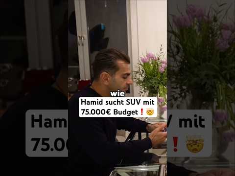 Hamid sucht SUV mit 75.000€ Budget❗️?#hamidmossadegh #autohandel thumbnail