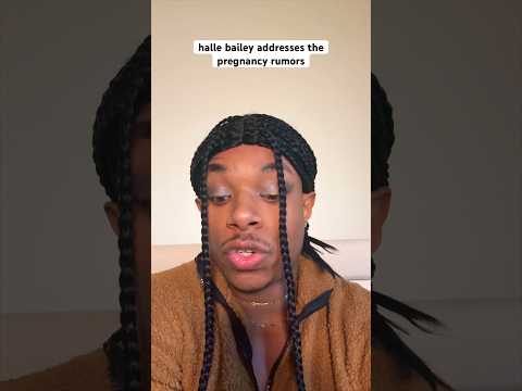 halle bailey addresses the pregnancy rumors thumbnail