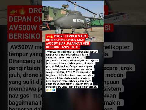 🚁🔥 Drone Tempur Masa Depan China Unjuk Gigi! AV500W Siap Jalankan Misi Berisiko Tanpa Pilot! thumbnail