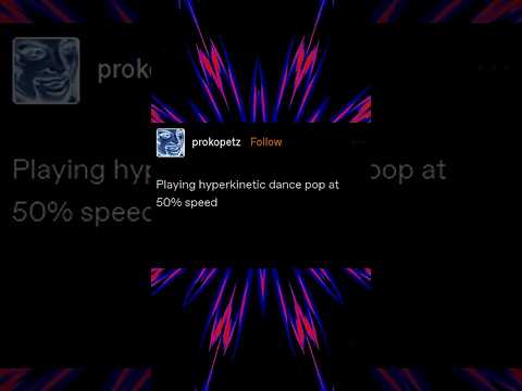 Playing hyperkinetic dance pop at 50% speed thumbnail