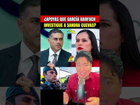 ¿Apoyas que García Harfuch investigue a Sandra Cuevas? thumbnail