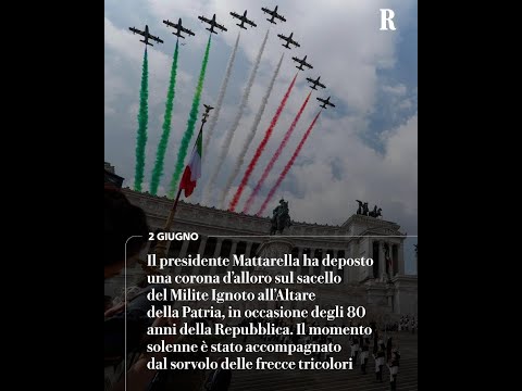 80 anni della Repubblica: Mattarella all'Altare della Patria, il passaggio delle frecce tricolori thumbnail
