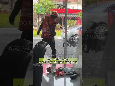Đặt nhiều hàng yêu cầu gì shipper cũng làm thumbnail
