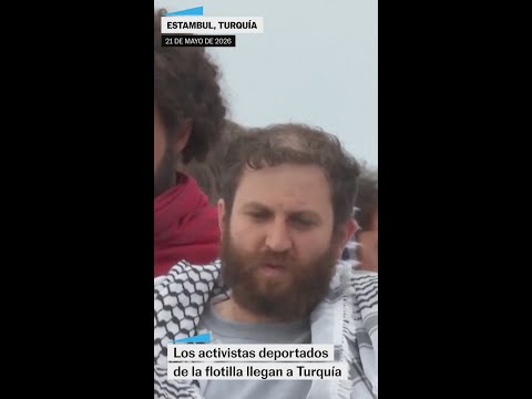 Los activistas deportados de la flotilla llegan a Turquía: "Sufrimos abusos de todo tipo" #shorts thumbnail