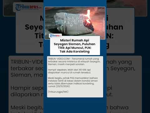 Misteri Rumah Api Seyegan Sleman, 46 Titik Api Muncul, PLN Pastikan Tak Ada Korsleting Listrik thumbnail