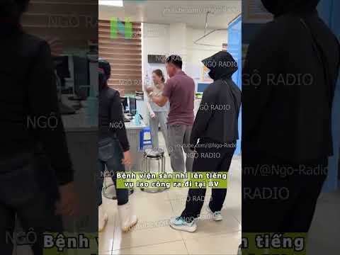 Bệnh viện sản nhi lên tiếng vụ lao công ra đi tại BV thumbnail