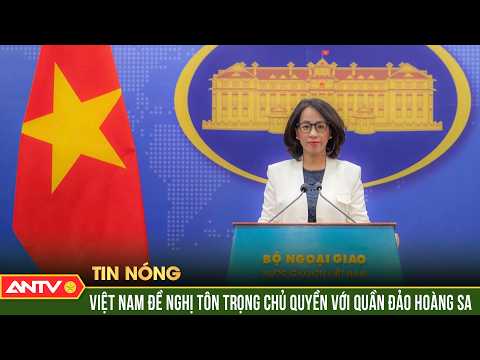 Bộ Ngoại giao khẳng định chủ quyền của Việt Nam đối với quần đảo Hoàng Sa | ANTV thumbnail