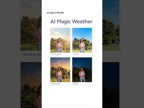 AI Magic Weather on the vivo V70 FE. Buy now! thumbnail