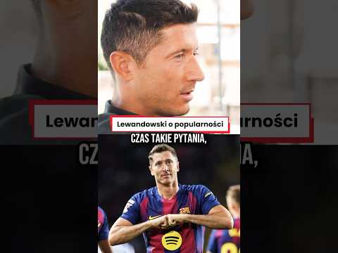LEWANDOWSKI: DOCENIAM POPULARNOŚĆ #shorts thumbnail