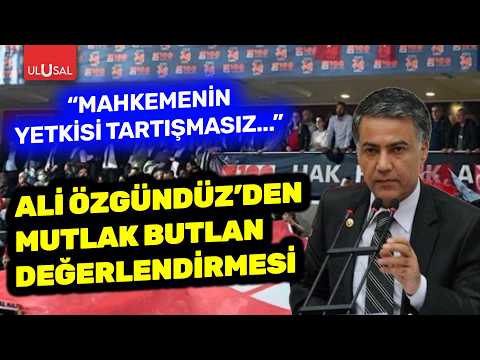 Ali Özgündüz'den mutlak butlan değerlendirmesi! "Mahkemenin yetkisi tartışmasız" thumbnail