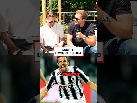 KONFLIKT LEWCZUK VS DEL PIERO! #shorts thumbnail