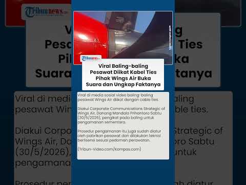 Bikin Panik Penumpang! Viral Baling-baling Pesawat Diikat Kabel Ties Pihak Wings Air Buka Suara thumbnail