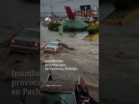 Inundación provoca caos en Pachuca, Hidalgo | N+ thumbnail