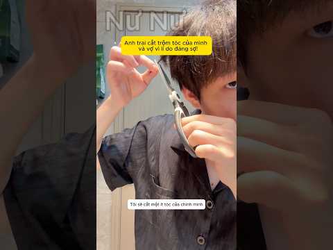 Anh trai lén lút cắt trộm tóc của mình và vợ vì lí do đáng sợ #shorts thumbnail
