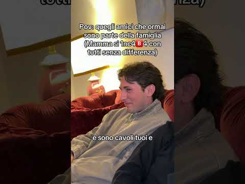 pov i tuoi amici sono di famiglia  #perte #neiperte #amici #divertente #mamma #seltsam thumbnail