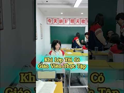 Lớp Tôi Có Giáo Viên Thực Tập Mới ??? thumbnail