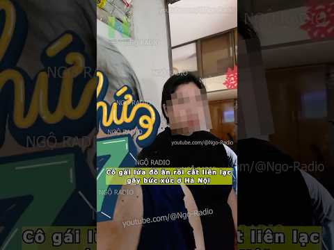 Cô gái lừa đồ ăn rồi cắt liên lạc gây bức xúc ở Hà Nội thumbnail
